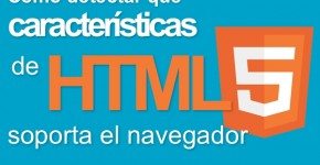 Cómo detectar que características de HTML5 soporta el navegador