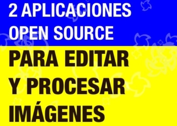 2 aplicaciones open source para editar y procesar imagenes